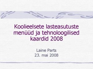 Koolieelsete lasteasutuste mend ja tehnoloogilised kaardid 2008 Laine