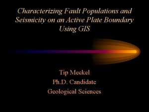 Characterizing Fault Populations and Seismicity on an Active