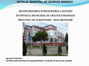 SPITALUL MUNICIPAL DE URGEN MOINETI MONITORIZAREA SI MENINEREA