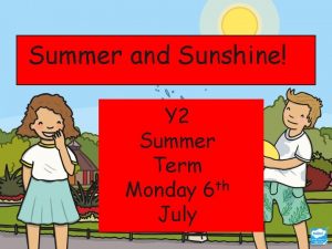 Summer and Sunshine Y 2 Summer Term Monday
