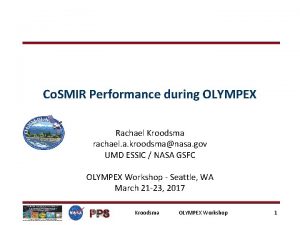 Co SMIR Performance during OLYMPEX Rachael Kroodsma rachael