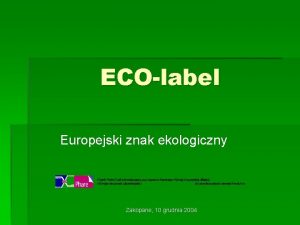 ECOlabel Europejski znak ekologiczny Zakopane 10 grudnia 2004