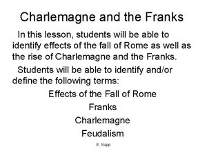 Charlemagne and the Franks In this lesson students