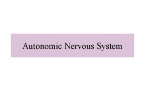 Autonomic Nervous System Autonomic Nervous System Ref Textbook