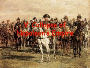 V Collapse of Napoleons Empire A Napoleons Luck