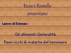 Enza e Rossella presentano Lavoro di Scienze Gli