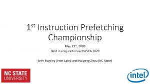st 1 Instruction Prefetching Championship May 31 st