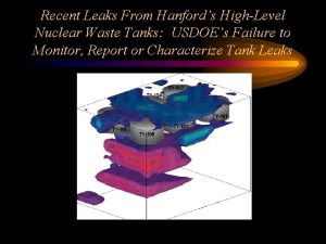 Recent Leaks From Hanfords HighLevel Nuclear Waste Tanks