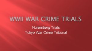 WWII WAR CRIME TRIALS Nuremberg Trials Tokyo War