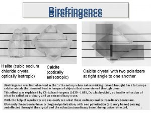 Birefringence Halite cubic sodium chloride crystal optically isotropic