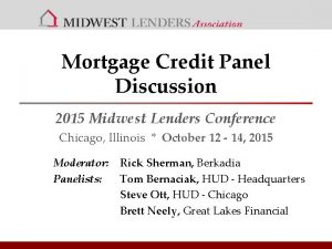 Mortgage Credit Panel Discussion 2015 Midwest Lenders Conference