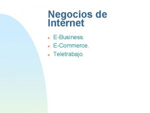 Negocios de Internet EBusiness ECommerce Teletrabajo Negocios de
