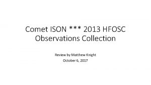 Comet ISON 2013 HFOSC Observations Collection Review by