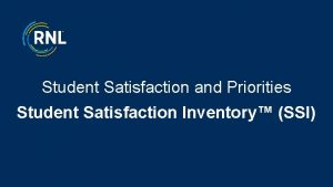 Student Satisfaction and Priorities Student Satisfaction Inventory SSI