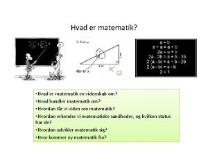 Hvad er matematik Hvad er matematik en videnskab