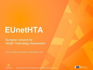 EUnet HTA European network for Health Technology Assessment