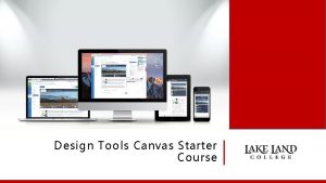 Design Tools Canvas Starter Course What is Design
