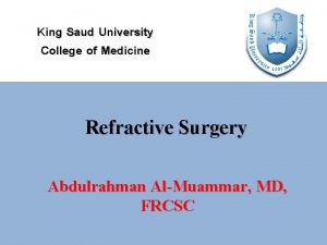 King Saud University College of Medicine Refractive Surgery
