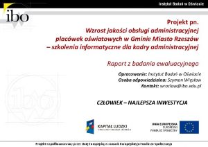 Projekt pn Wzrost jakoci obsugi administracyjnej placwek owiatowych