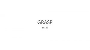 GRASP Ch 25 GRASP Polymorphism Indirection Pure Fabrication