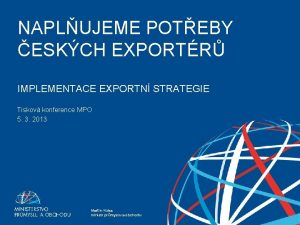 NAPLUJEME POTEBY ESKCH EXPORTR IMPLEMENTACE EXPORTN STRATEGIE Tiskov