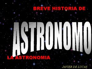 BREVE HISTORIA DE LA ASTRONOMIA JAVIER DE LUCAS