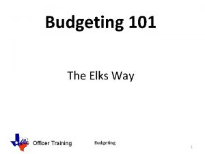 Budgeting 101 The Elks Way Officer Training Budgeting