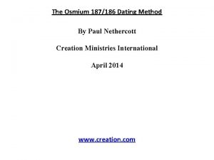 The Osmium 187186 Dating Method By Paul Nethercott