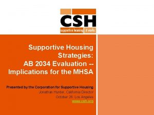 Supportive Housing Strategies AB 2034 Evaluation Implications for