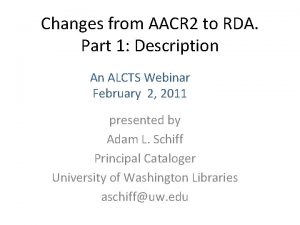 Changes from AACR 2 to RDA Part 1