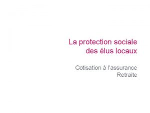 La protection sociale des lus locaux Cotisation lassurance