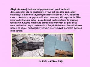 Sleyt Arduvaz Mkemmel yapraklanmal ok ince taneli taneleri