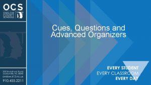 Cues Questions and Advanced Organizers Cues Questions and