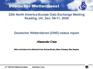 Deutscher Wetterdienst 22 th North AmericaEurope Data Exchange