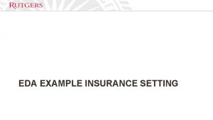 EDA EXAMPLE INSURANCE SETTING Exploratory analysis Claim Values