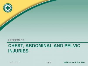 LESSON 13 CHEST ABDOMINAL AND PELVIC INJURIES 2011