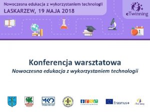 Konferencja warsztatowa Nowoczesna edukacja z wykorzystaniem technologii wsppraca