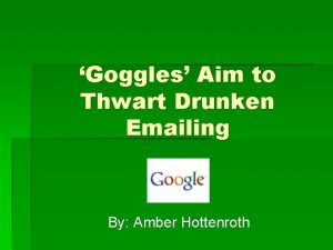 Goggles Aim to Thwart Drunken Emailing By Amber