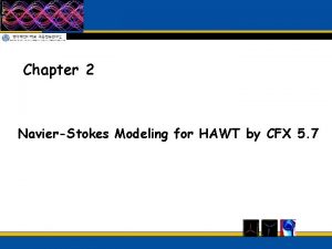 Chapter 2 NavierStokes Modeling for HAWT by CFX