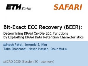 BitExact ECC Recovery BEER Determining DRAM OnDie ECC