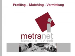 Profiling Matching Vermittlung Inhalt bersicht Bewerber und Stellen