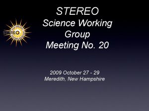 STEREO Science Working Group Meeting No 20 2009