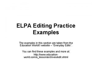 ELPA Editing Practice Examples The examples in this