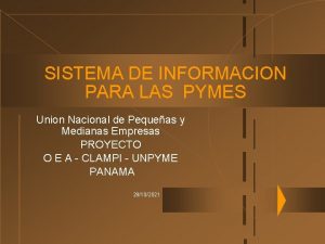 SISTEMA DE INFORMACION PARA LAS PYMES Union Nacional