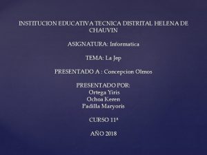 INSTITUCION EDUCATIVA TECNICA DISTRITAL HELENA DE CHAUVIN ASIGNATURA