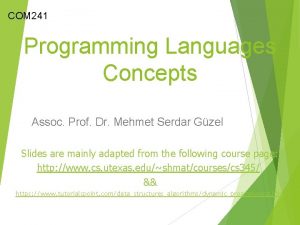 COM 241 Programming Languages Concepts Assoc Prof Dr