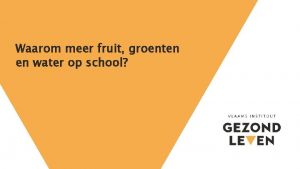 Waarom meer fruit groenten en water op school