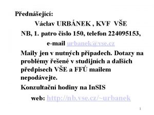 Pednejc Vclav URBNEK KVF VE NB 1 patro