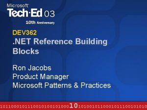 DEV 362 NET Reference Building Blocks Ron Jacobs