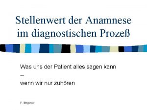 Stellenwert der Anamnese im diagnostischen Proze Was uns